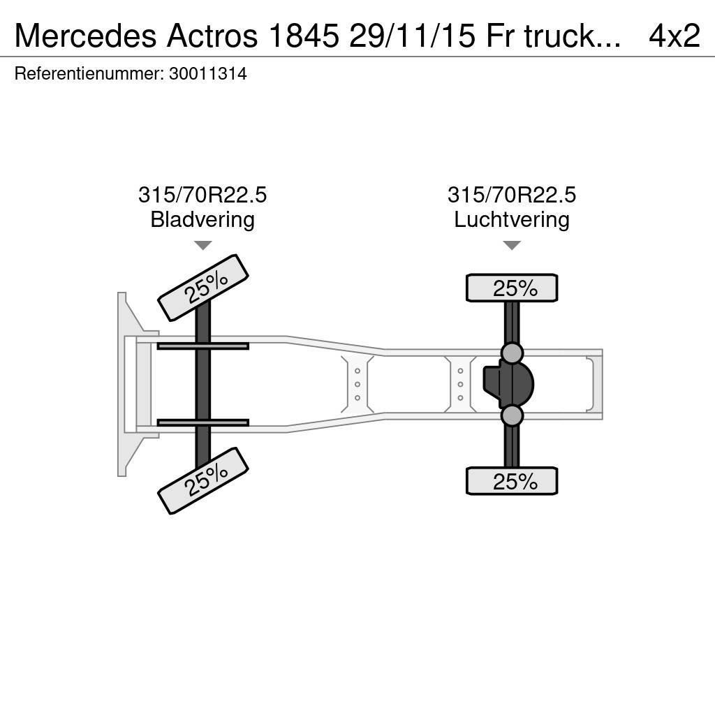 Mercedes-Benz Actros 1845 29/11/15 Fr truck Chassis 16 Tahače