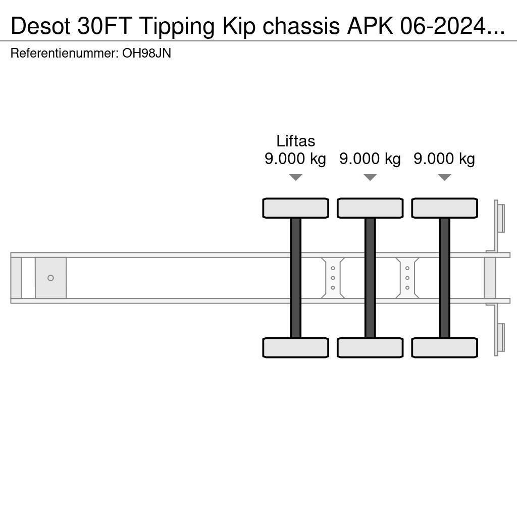 Desot 30FT Tipping Kip chassis APK 06-2024 €5750 Kontejnerové návěsy