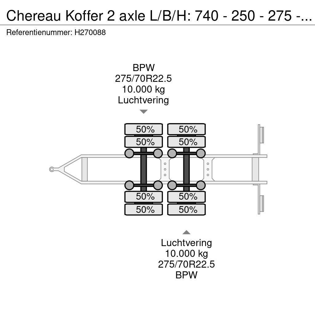 Chereau Koffer 2 axle L/B/H: 740 - 250 - 275 - BPW Axle Skříňové přívěsy